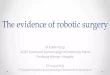 The evidence of robotic surgery - Amazon S3€¦ · robotic-assisted rectal cancer surgery o may reduce the length of stay, blood loss, and conversion rates •Baik 2008 o Robotic