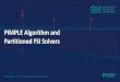 PIMPLE Algorithm and Partitioned FSI Solvers · 2016. 7. 28. · 23.06.2016 Page 7 FSI Solver (3) PISO Algorithm-Used flow solver, rhoPisoFoam, was unfortunately unstable for given