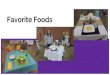 Favorite Foods - Kansas State University Foods Slideshow... · What is Favorite Foods? Favorite Foods is an event that focuses on the following: Meal preparation Nutritional Knowledge