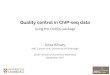Using the ChIPQC package - GitHub Pages · Workflow of ChIP-seq data processing Sequencing QC, read trimming Alignment Peak calling QC, data visualization Downstream analysis FastQC,