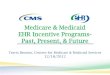 Medicare & Medicaid EHR Incentive Programs- Past, Present ...€¦ · 8/12/2012  · Meaningful Use: Changes from Stage 1 to Stage 2 20 Eligible Professionals 15 core objectives 
