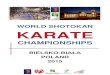WORLD SHOTOKAN KARATE€¦ · with the task of organizing the WSKA World Karate Championships of 2015. The City of Bielsko- iała as well as the club “KSA Atemi” have been in