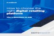 Digital Retailing Workbook€¦ · Before you start evaluating the options, stop and assess your own needs. You need a digital retailing platform, but what are your goals? What areas
