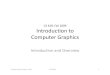 CS 428: Fall 2009 Introduction to Computer Graphics · Computer Graphics Introduction and Overview Andrew Nealen, Rutgers, 2009 9/2/2009 1. ... Microsoft PowerPoint - 01_intro.pptx