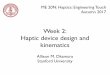 Week 2: Haptic device design and kinematics · Week 2 slides Author: Allison Okamura Created Date: 10/3/2017 11:09:07 PM 