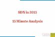 SDN in 2015 15 Minute Analysis - EtherealMind · ‣Stop panicking ‣Vendors are moving to extend SDN in the Campus ‣Campus is more complex than the data centre ‣ variety of