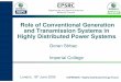 Role of Conventional Generation and Transmission Systems ... · – Increase in capacity margin and reduction in generation utilisation – Balancing: combination of variable, unpredictable