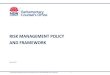 RISK MANAGEMENT POLICY AND FRAMEWORK...Risk management is a critical component of governance arrangements at PCO and is integrated into PCO’s governance, planning (including business