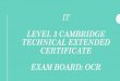 LEVEL 3 CAMBRIDGE TECHNICAL EXTENDED CERTIFICATE … · 2017. 12. 8. · Viruses Unauthorised access Theft of data Consequences of loss of data Organised crime Money laundering Phishing