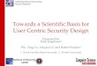 Towards a Scientific Basis for User Centric Security Design · Understanding & Accounting Human Behavior Towards a Scientific Basis for User Centric Security Design Presented by Zach