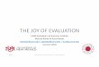 THE JOY OF EVALUATION - University of New Mexicoevallab.unm.edu/.../the-joy-of-evaluation.pdf · 2020. 7. 21. · Evaluation is central to achieving your mission •If you really