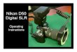 Nikon D50 Digital SLR - Augusta University · Nikon D50 Digital SLR Operating Instructions. Power Button This end toward patient This end toward patient. Power On Press and hold shutter