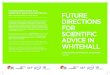 FUTURE DIRECTIONS FOR FUTURE DIRECTIONS F OR SCIENTIF … · A DVICE IN WHITEHA LL FUTURE DIRECTIONS FOR SCIENTIFIC ADVICE IN WHITEHALL Edited by Robert Doubleday and James Wilsdon