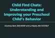 Child Find Chats: Understanding and Improving your ... · Praise the appropriate behavior of others (child/behavior specific) Ignore the behavior (if not causing harm) Interrupt and