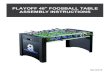 PLAYOFF 48 FOOSBALL TABLE ASSEMBLY INSTRUCTIONS · PLAYOFF 48" FOOSBALL TABLE ASSEMBLY INSTRUCTIONS. THANK YOU! Thank you for purchasing this product. We work around the clock and