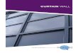 CURTAIN WALL - Profile22 Systems · Curtain Wall System PAGE 2 | CURTAIN WALL This purpose-designed aluminium system is a cost-effective option for large glazed screens and stairwells