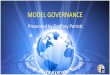 NAME OF PRESENTATION...• No longer a one man band • Today’s models require model governance ... • Model building is a very expensive process. It is vital that – insurers