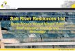 Salt River Resources Ltd - 24Sept16 Summary Geology River...˙ Salt River Resources planning to produce 30kt concentrate initially increasing to 90.5kt concentrate per year ˙ Current