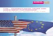 TTIP – TRANSATLANTIC TRADE AND INVESTMENT PARTNERSHIP · 2015. 8. 6. · general to free trade and in particular to TTIP do not become neglected. The goal is to promote growth and