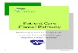 Patient Care Career Pathway...Patient communication is critical. Do not allow technology (the tool) to supercede the relationship and communication. Technology is linked to the ultimate