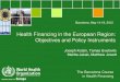 Health Financing in the European Region · Health financing within the overall health system Pooling Purchasing fits Equity in utilization Efficiency Quality Transparency & accountability