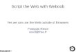 Yes we can use the Web outside of ... - archive.fosdem.org · Script the Web with Weboob Yes we can use the Web outside of Browsers François Revol revol@free.fr