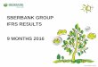 SBERBANK GROUP IFRS RESULTS 9 MONTHS 2016 · IFRS 9M16 2 SUMMARY OF PERFORMANCE FOR 9 MONTHS 2016 Net profit reached RUB 400.1 bn (or RUB 18.46 per ordinary share), a 166.2% increase