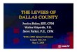 THE LEVEES OF DALLAS COUNTY · 2018. 4. 14. · THE LEVEES OF DALLAS COUNTY Jessica Baker, EIT, CFM Walter Skipwith, P.E. Steve Parker, P.E., CFM TFMA 2008 Spring Conference League