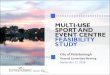 MULTI-USE SPORT AND EVENT CENTRE FEASIBILITY STUDY€¦ · sport and event market over next 30 – 40 years. Seat Count Considerations • Balance between capacity to meet immediate