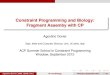 Constraint Programming and Biology: Fragment Assemby with CPusers.dimi.uniud.it/~agostino.dovier/WROCLAW/BIOCP12_6.pdf · Constraint Programming and Biology: Fragment Assemby with