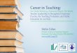 Career in Teaching - Rochester City School District · 2019. 5. 1. · Career in Teaching: New Teacher Mentoring, Professional Support, Peer Review Teacher Leadership to Strengthen