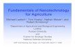 Fundamentals of Nanotechnology for Agriculture · 2013. 8. 23. · Fundamentals of Nanotechnology for Agriculture Michael Ladisch1, Tom Huang1, Nathan Mosier1, and Robert Armstrong2