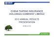 CHINA TAIPING INSURANCE HOLDINGS COMPANY LIMITED · HOLDINGS COMPANY LIMITED 2013 ANNUAL RESULTS PRESENTATION 28 March 2013. 2 ... Note: In November 2013, the equity interest at TPL