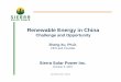 Renewable Energy in China · 2010. 11. 1. · Solar PV –cost analysis Cost of solar electricity ($/W) driven by three key cost variables: (1) cost of the installed solar PV module,
