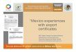“Mexico experiences with export certificatesfscf-ptin.apec.org/docs/events/export-certificate... · 2019. 9. 26. · Article49LFSA.-Exporters shall request to the Ministry the expedition