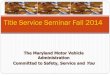Title Service Seminar Fall 2014 · 2020. 5. 10. · ELS lien holders will also be able to send their lien releases to the MVA through their vendor. In addition, when a lien holder