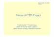 Status of ITER Project - 核融合科学研究所Reference Schedule of ITER Project 88 89 90 91 92 93 94 95 96 97 98 99 00 01 02 03 04 05 CDA ITER Conceptual Design Activities 400ppy