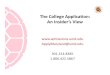 The College Application: An Insider’s View · Application Deadlines Early Decision •Binding contract ... individual application for the 2016‐2017 year. ... College Park, MD