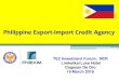 Philippine Export-Import Credit Agency · Mandaluyong City Php 210.0 Million Project Finance/Priority Projects PhilEXIM Program Information Guarantee for Large/Strategic Projects