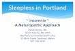 ~Insomnia~ ANaturopathicApproach · 2 Sleep"disorders"aﬀect"30%"of"the" population" • “Most of my patients have trouble sleeping” From Health Care Providers • “70 million