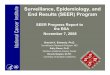 Surveillance, Epidemiology, and End Results (SEER) Program · 2005. 1. 1. · Surveillance, Epidemiology, and End Results (SEER) Program SEER Progress Report to the BSA November 7,