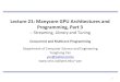 Lecture 21: Manycore GPU Architectures and Programming, …...Lecture 21: Manycore GPU Architectures and Programming, Part 3 -- Streaming, Library and Tuning Concurrent and Mul>core