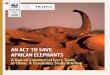 An Act to SAve AfricAn elephAntS...2017/05/19  · wwf briefing 2016 page 1 An Act to SAve AfricAn elephAntS A Ban on commercial ivory trade in china: A feasibility Study Briefing