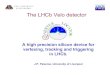 The LHCb Velo detector vertex2002/vprivate/palacios.pdfآ  Tracker Rich1 Rich2 Muons HCAL TT1 Velo ECAL