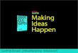 Making Ideas Happens3.amazonaws.com/ideas-lunch/webinars/iL_W7_Make_Ideas_Happe… · Making Ideas Happen. Ideas Architect Book Rapper Follow conversation on Twitter: @ideasmarketing