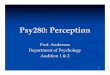 Psy280: Perception - Department of Psychology · 13 Problems with temporal coding nProblem: A single neuron can’t fire at the rate necessary to represent higher f tones nE.g., 1000-20,000