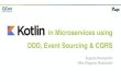 in Microservices using DDD, Event Sourcing & CQRS · Java, Android Javascript Native. 2. Kotlin Data Class toString equals hashCode copy properties - get/set. 2. Kotlin! Java " Kotlin