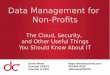Data Management for Non-Profits - Develop CENTS · NTEN + Idealware report: “A Consumer's Guide to Low Cost Donor Management Systems” CRM Software CiviCRM Salesforce eTapestry