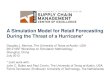 A Simulation Model for Retail Forecasting During the ...skim/NSF Workshop/morrice.pdf · A Simulation Model for Retail Forecasting During the Threat of a Hurricane* Douglas J. Morrice,