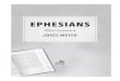 EPHESIANS - joycemeyer.org · Ephesians 1:1 Paul, an apostle (special messenger, personally chosen representative) of Christ Jesus (the Messiah, the Anointed), by the will of God